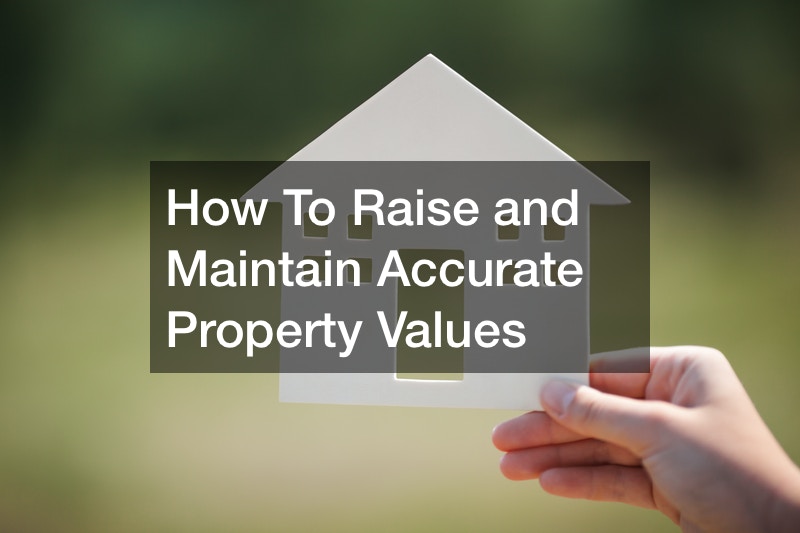 How To Raise And Maintain Accurate Property Values Infomax Global